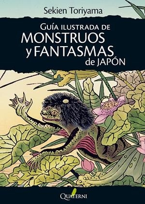 GUÍA ILUSTRADA DE MONSTRUOS Y FANTASMAS DE JAPÓN | 9788494180293 | TORIYAMA, SEKIEN | Galatea Llibres | Librería online de Reus, Tarragona | Comprar libros en catalán y castellano online