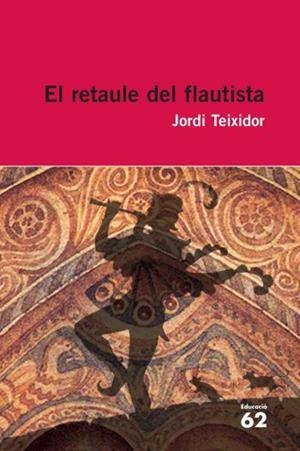 EL RETAULE DEL FLAUTISTA | 9788492672417 | TEIXIDOR, JORDI | Galatea Llibres | Librería online de Reus, Tarragona | Comprar libros en catalán y castellano online