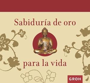 SABIDURÍA DE ORO PARA LA VIDA | 9788490680278 | Galatea Llibres | Librería online de Reus, Tarragona | Comprar libros en catalán y castellano online