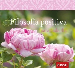 FILOSOFÍA POSITIVA PARA CADA DÍA | 9788490680292 | Galatea Llibres | Librería online de Reus, Tarragona | Comprar libros en catalán y castellano online