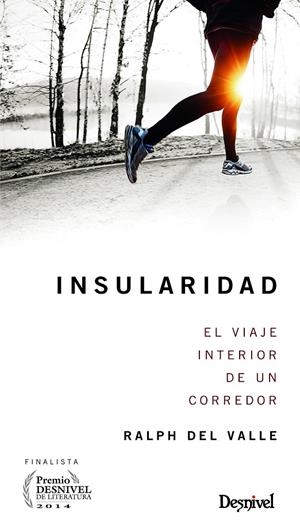 INSULARIDAD, EL VIAJE INTERIOR DEL CORREDOR | 9788498293166 | DEL VALLE, RALPH | Galatea Llibres | Librería online de Reus, Tarragona | Comprar libros en catalán y castellano online