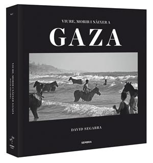 VIURE, MORIR I NAIXER A GAZA | 9788494235054 | SEGARRA, DAVID | Galatea Llibres | Librería online de Reus, Tarragona | Comprar libros en catalán y castellano online
