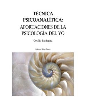 TECNICA PSICOANALITICA: APORTACIONES PSICOLOGIA DEL YO | 9788473605441 | PANIAGUA, CECILIO | Galatea Llibres | Llibreria online de Reus, Tarragona | Comprar llibres en català i castellà online