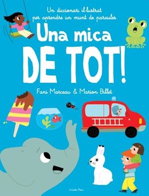 UNA MICA DE TOT! CAT | 9788499328683 | MARION BILLET | Galatea Llibres | Librería online de Reus, Tarragona | Comprar libros en catalán y castellano online