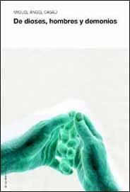 DE DIOSES, HOMBRES Y DEMONIOS | 9788495881311 | CASAU, MIGUEL ANGEL | Galatea Llibres | Llibreria online de Reus, Tarragona | Comprar llibres en català i castellà online