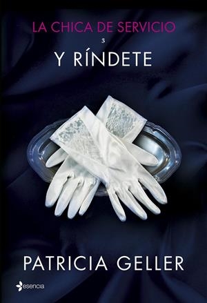 Y RINDETE. LA CHICA DEL SERVICIO, 3 | 9788408135227 | GELLER, PATRICIA | Galatea Llibres | Llibreria online de Reus, Tarragona | Comprar llibres en català i castellà online