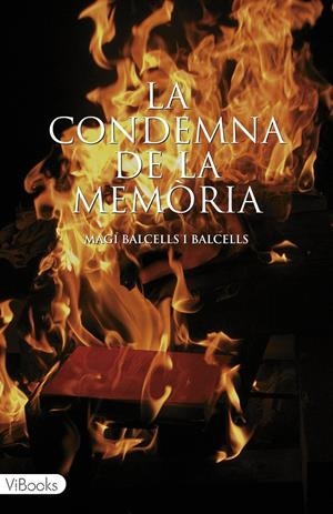 LA CONDEMNA DE LA MEMORIA | 9788415871187 | BALCELLS, MAGI | Galatea Llibres | Llibreria online de Reus, Tarragona | Comprar llibres en català i castellà online
