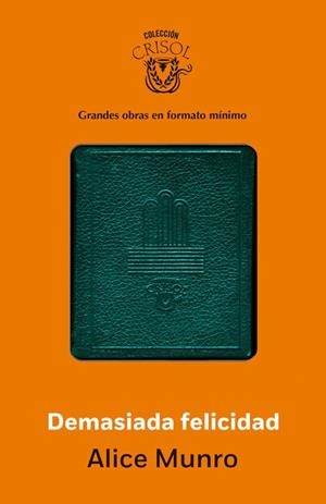 DEMASIADA FELICIDAD (CRISOLÍN 2014) | 9788403014893 | MUNRO, ALICE | Galatea Llibres | Librería online de Reus, Tarragona | Comprar libros en catalán y castellano online