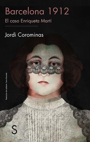 BARCELONA 1912. EL CASO ENRIQUETA MARTÍ | 9788477378860 | COROMINAS JULIÁN, JORDI | Galatea Llibres | Librería online de Reus, Tarragona | Comprar libros en catalán y castellano online