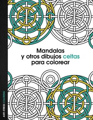 MANDALAS Y OTROS DIBUJOS CELTAS PARA COLOREAR | 9788408136095 | Galatea Llibres | Llibreria online de Reus, Tarragona | Comprar llibres en català i castellà online
