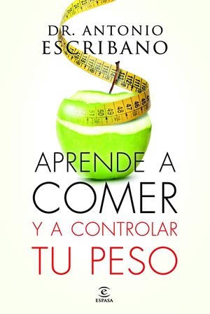 APRENDE A COMER Y A CONTROLAR TU PESO | 9788467043358 | ESCRIBANO, ANTONIO | Galatea Llibres | Llibreria online de Reus, Tarragona | Comprar llibres en català i castellà online