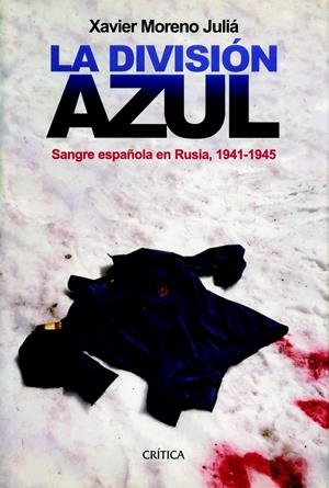 LA DIVISIÓN AZUL | 9788498927801 | MORENO JULIÁ, XAVIER | Galatea Llibres | Librería online de Reus, Tarragona | Comprar libros en catalán y castellano online