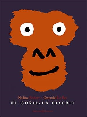 EL GORIL·LA EIXERIT | 9788426141248 | ROBERT, NADINE - G. LE BEC | Galatea Llibres | Llibreria online de Reus, Tarragona | Comprar llibres en català i castellà online