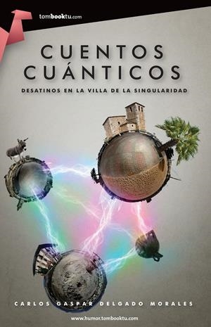 CUENTOS CUÁNTICOS | 9788415747147 | DELGADO MORALES, CARLOS GASPAR | Galatea Llibres | Librería online de Reus, Tarragona | Comprar libros en catalán y castellano online