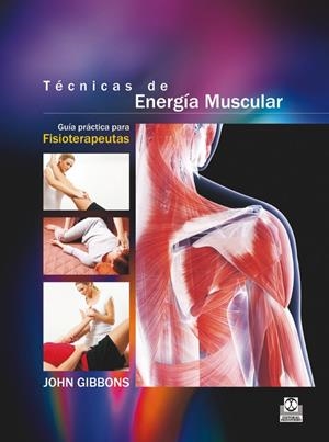 TÉCNICAS DE ENERGÍA MUSCULAR  (COLOR) | 9788499105604 | GIBBONS, JOHN | Galatea Llibres | Llibreria online de Reus, Tarragona | Comprar llibres en català i castellà online