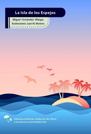 LA ISLA DE LOS ESPEJOS | 9788496870949 | FERNÁNDEZ VILLEGAS, MIGUEL | Galatea Llibres | Librería online de Reus, Tarragona | Comprar libros en catalán y castellano online