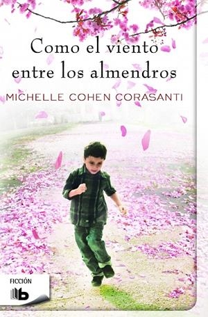 COMO EL VIENTO ENTRE LOS ALMENDROS | 9788490700266 | COHEN CORASANTI, MICHELLE | Galatea Llibres | Librería online de Reus, Tarragona | Comprar libros en catalán y castellano online