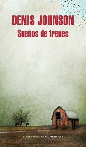 SUEÑOS DE TRENES | 9788439729051 | JOHNSON, DENIS | Galatea Llibres | Llibreria online de Reus, Tarragona | Comprar llibres en català i castellà online