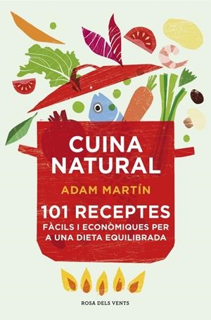 CUINA NATURAL | 9788415961031 | MARTIN, ADAM | Galatea Llibres | Librería online de Reus, Tarragona | Comprar libros en catalán y castellano online