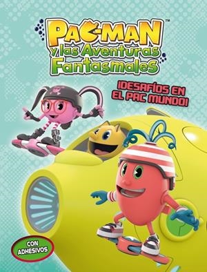 DESAFÍOS EN EL PAC MUNDO! (PAC-MAN) | 9788401907005 | Galatea Llibres | Librería online de Reus, Tarragona | Comprar libros en catalán y castellano online