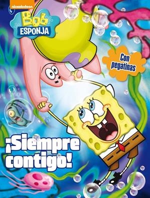 SIEMPRE CONTIGO! (BOB ESPONJA) | 9788401907012 | Galatea Llibres | Librería online de Reus, Tarragona | Comprar libros en catalán y castellano online