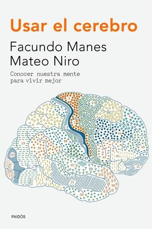 USAR EL CEREBRO | 9788449330858 | MANES, FACUNDO | Galatea Llibres | Librería online de Reus, Tarragona | Comprar libros en catalán y castellano online