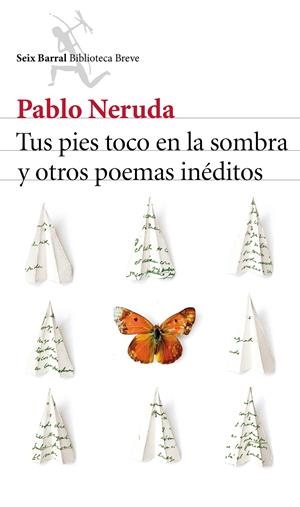 TUS PIES TOCO EN LA SOMBRA Y OTROS POEMAS INÉDITOS | 9788432224232 | NERUDA, PABLO | Galatea Llibres | Llibreria online de Reus, Tarragona | Comprar llibres en català i castellà online