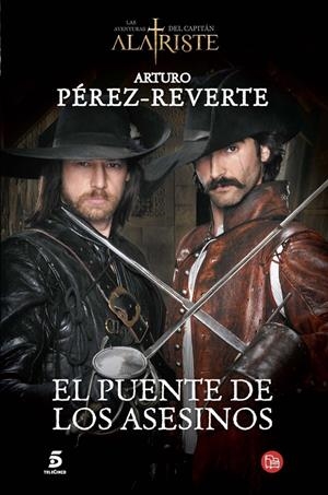 EL PUENTE DE LOS ASESINOS (PORTADA SERIE TV) (CAPITÁN ALATRISTE, 7) | 9788466328500 | PÉREZ-REVERTE, ARTURO | Galatea Llibres | Librería online de Reus, Tarragona | Comprar libros en catalán y castellano online