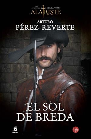 EL SOL DE BREDA (PORTADA SERIE TV) (CAPITÁN ALATRISTE, 3) | 9788466328463 | PÉREZ-REVERTE, ARTURO | Galatea Llibres | Librería online de Reus, Tarragona | Comprar libros en catalán y castellano online