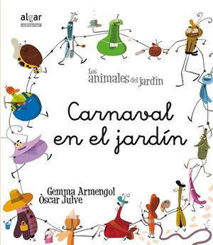 CARNAVAL EN EL JARDÍN | 9788498455250 | ARMENGOL MORELL, GEMMA | Galatea Llibres | Librería online de Reus, Tarragona | Comprar libros en catalán y castellano online
