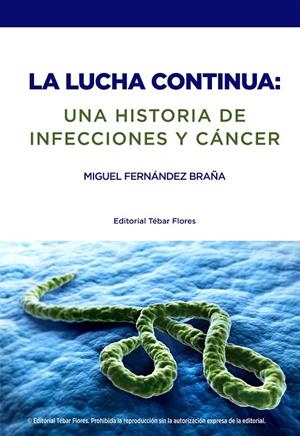LA LUCHA CONTINUA. UNA HISTORIA DE INFECCIONES Y CANCER | 9788473605120 | FERNANDEZ BRAÑA, MIGUEL | Galatea Llibres | Llibreria online de Reus, Tarragona | Comprar llibres en català i castellà online