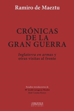 CRÓNICAS DE LA GRAN GUERRA | 9788416242061 | DE MAEZTU, RAMIRO | Galatea Llibres | Librería online de Reus, Tarragona | Comprar libros en catalán y castellano online