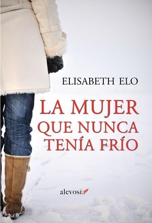 LA MUJER QUE NUNCA TENÍA FRÍO | 9788415608912 | ELO, ELISABETH | Galatea Llibres | Llibreria online de Reus, Tarragona | Comprar llibres en català i castellà online