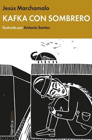 KAFKA CON SOMBRERO | 9788416112722 | MARCHAMALO, JESUS | Galatea Llibres | Librería online de Reus, Tarragona | Comprar libros en catalán y castellano online