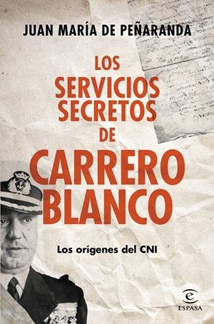 LOS SERVICIOS SECRETOS DE CARRERO BLANCO | 9788467043341 | PEÑARANDA, JUAN MARIA | Galatea Llibres | Llibreria online de Reus, Tarragona | Comprar llibres en català i castellà online