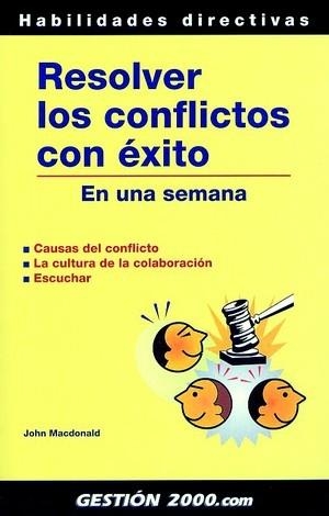RESOLVER LOS CONFLICTOS CON EXITO EN UNA SEMANA | 9788480889247 | MACDONALD, JOHN | Galatea Llibres | Llibreria online de Reus, Tarragona | Comprar llibres en català i castellà online