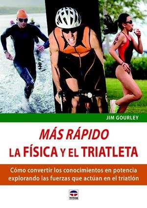 MÁS RÁPIDO. LA FÍSCA Y EL TRIATLETA | 9788479029807 | GOURLEY, JIM | Galatea Llibres | Llibreria online de Reus, Tarragona | Comprar llibres en català i castellà online