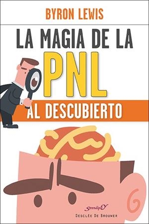 LA MAGIA DE LA PNL AL DESCUBIERTO | 9788433027603 | LEWIS, BYRON | Galatea Llibres | Librería online de Reus, Tarragona | Comprar libros en catalán y castellano online
