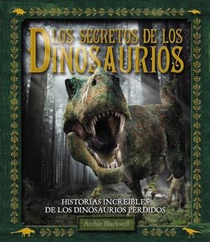 LOS SECRETOS DE LOS DINOSAURIOS | 9788415411437 | Galatea Llibres | Librería online de Reus, Tarragona | Comprar libros en catalán y castellano online
