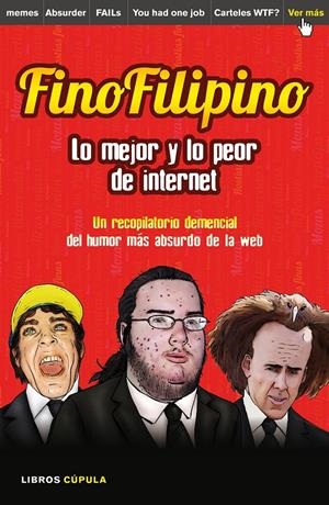FINOFILIPINO. LO MEJOR Y LO PEOR DE INTERNET | 9788448021184 | SUBIJANA, JOSU | Galatea Llibres | Librería online de Reus, Tarragona | Comprar libros en catalán y castellano online