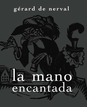 MANO ENCANTADA, LA | 9788492607563 | DE NERVAL, GERARD  | Galatea Llibres | Librería online de Reus, Tarragona | Comprar libros en catalán y castellano online