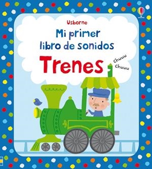 TRENES. MI PRIMER LIBRO DE SONIDOS | 9781409584780 | WATT, FIONA | Galatea Llibres | Librería online de Reus, Tarragona | Comprar libros en catalán y castellano online