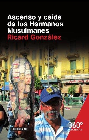 ASCENSO Y CAIDA DE LOS HERMANOS MUSULMANES | 9788490644171 | GONZALEZ, RICARD | Galatea Llibres | Librería online de Reus, Tarragona | Comprar libros en catalán y castellano online