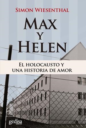 MAX Y HELEN. EL HOLOCAUSTO Y UNA HISTORIA DE AMOR | 9788497843935 | WIESENTHAL, SIMON | Galatea Llibres | Librería online de Reus, Tarragona | Comprar libros en catalán y castellano online
