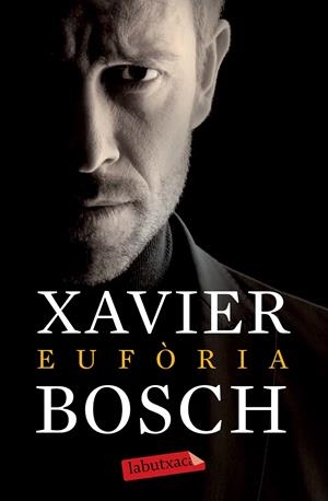 EUFÒRIA | 9788499309439 | XAVIER BOSCH | Galatea Llibres | Librería online de Reus, Tarragona | Comprar libros en catalán y castellano online