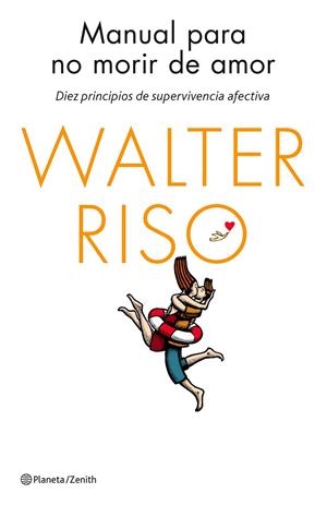 MANUAL PARA NO MORIR DE AMOR | 9788408137023 | RISO, WALTER | Galatea Llibres | Llibreria online de Reus, Tarragona | Comprar llibres en català i castellà online