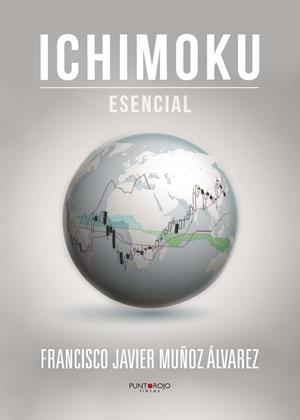ICHIMOKU ESENCIAL | 9788416274932 | FRANCISCO JAVIER MUÑOZ ÁLVAREZ | Galatea Llibres | Llibreria online de Reus, Tarragona | Comprar llibres en català i castellà online