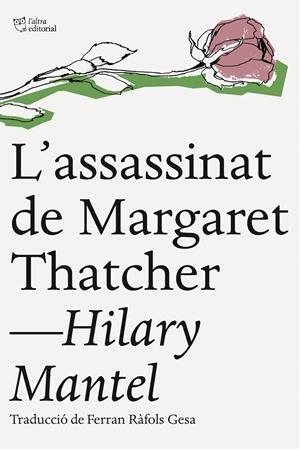 L'ASSASSINAT DE MARGARET THATCHER | 9788494216084 | MANTEL, HILARY | Galatea Llibres | Llibreria online de Reus, Tarragona | Comprar llibres en català i castellà online