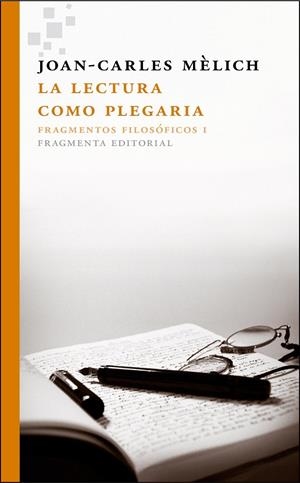 LA LECTURA COMO PLEGARIA | 9788415518129 | MÈLICH, JOAN-CARLES | Galatea Llibres | Librería online de Reus, Tarragona | Comprar libros en catalán y castellano online