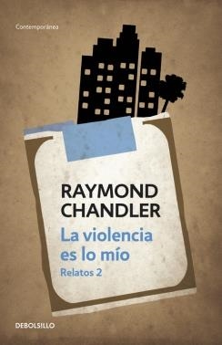 LA VIOLENCIA ES LO MÍO | 9788490623992 | CHANDLER, RAYMOND | Galatea Llibres | Llibreria online de Reus, Tarragona | Comprar llibres en català i castellà online